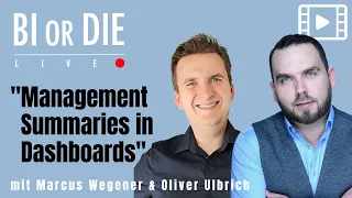 BI or DIE Live - "Management Summaries in Dashboards" mit Marcus Wegener & Oliver Ulbrich