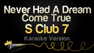 S Club 7 - Never Had A Dream Come True (Karaoke Version)