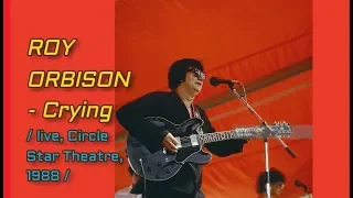 ♥ ROY ORBISON - Crying (live,1988) ♥