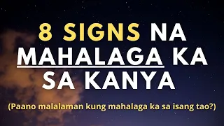 8 Signs na Mahalaga Ka Sa Kanya (Paano malalaman kung mahalaga ka sa isang tao?)