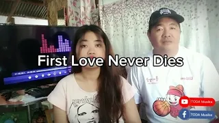 'First Love Never Dies' by: Eugene Wilde & Joanna Gardner || Father & Daughter (DuetCover)