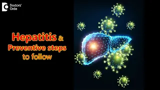 10 Signs & Symptoms of Hepatitis| Preventive steps to follow- Dr. Ravindra B S | Doctors' Circle