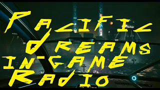 Pacific Dreams 88.9  Cyberpunk 2077 Radio - Night City Ambience Radio