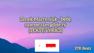 Zenek Martyniuk - Będę zawsze tam gdzie ty (TEKST/LYRICS)