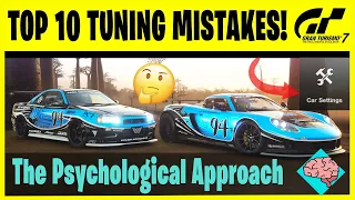 TOP 10 GT7 TUNING MISTAKES! - Setup Psychology Explained