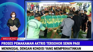 Aktris Legendaris Meninggal dengan Kondisi yang Memprihatinkan Proses Pemakaman Berlangsung Dramatis