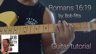 Romans 16:19 by: Bob fitts ( guitar tutorial)