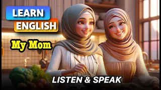 My Mom | Improve Your English | English Listening Skills - Speaking Skills