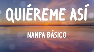 Nanpa Básico - Quiéreme Así (Letras)