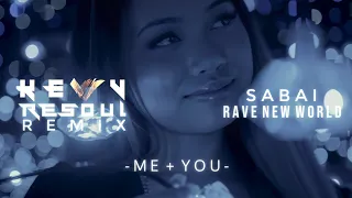 Sabai & Rave New World - Me + You (KEVV & Resoul Remix)