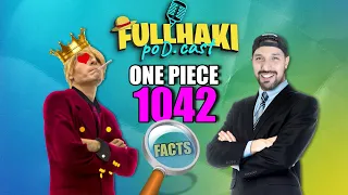 ONE PIECE 1042 FACTS con @SangoroVinsmoke | Full Haki PoDcast