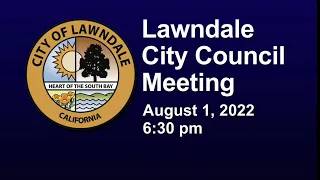 LAWNDALE CITY COUNCIL MEETING -  August 1, 2022@ 6:30 pm