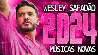 WESLEY SAFADÃO 2024 ( 15 MÚSICA NOVAS ) CD NOVO - REPERTÓRIO ATUALIZADO