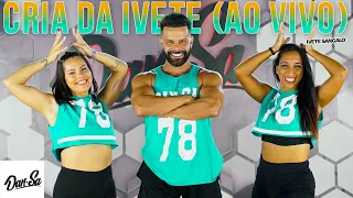 Cria Da Ivete (Ao Vivo Em Salvador 2023) - Ivete Sangalo - Dan-Sa /  Daniel Saboya (Coreografia)