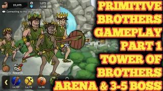 Primitive Brothers Android, iOS Gameplay Part 1: Arena, Tower of Brothers, 3-5 BOSS