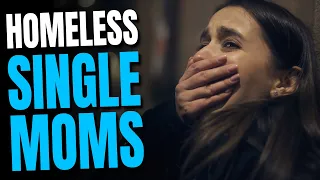 HOMELESS Women Epidemic (Single Moms Struggling) | Redpill