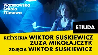 7 UJĘĆ | ETIUDA | WIKTOR SUSKIEWICZ | ZUZA MIKOŁAJCZAK