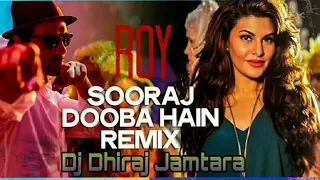 Sooraj Dooba Hai (Remix) Feat. ARIJIT SINGH_Love EDM Club Dance Remix