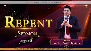 REPENT - SERMON || APOSTLE ANKUR YOSEPH NARULA