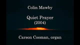 Colin Mawby — Quiet Prayer (2004) for organ