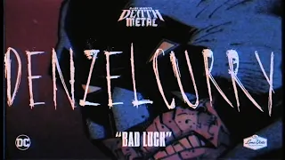 Denzel Curry x PlayThatBoiZay - Bad Luck (Dark Nights: Death Metal Soundtrack)