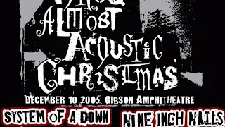 System Of A Down - Live at KROQ Almost Acoustic Christmas [2005-12-10]