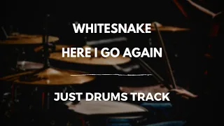 Whitesnake - Here I Go Again (just drums)