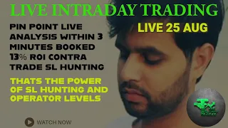 LIVE INTRADAY TRADE 25 AUG | PIN POINT SL HUNTING | EXACTLY SAME MARKET DID WAT I SAID LIVE |
