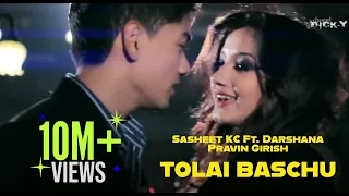 Tolai Baschu -Sasheet KC Ft. Darshana, Pravin, Girish ( Official MV + Download mp3 )  -HD