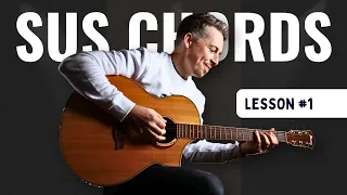Sus Chords For Beginners [Lesson 1] An Improvers Guide To Learning Acoustic Guitar!