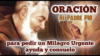 🙏 Oración al padre pío para pedir un milagro urgente