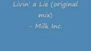 livin' a lie (original mix) - milk inc.