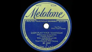 1931 Will Osborne - Lady, Play Your Mandolin (Will Osborne, vocal)