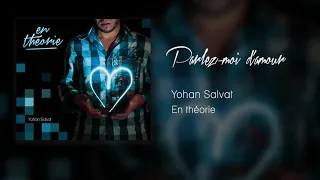 Yohan Salvat - Parlez moi d'amour [Officiel]