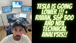 TESLA IS GOING LOWER !! + RIVIAN, S&P 500 AND NDX TECHNICAL ANALYSIS!!