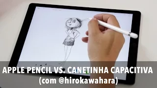 APPLE PENCIL VS. CANETINHA CAPACITIVA (com @hirokawahara)