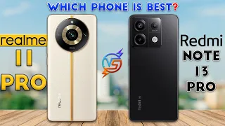 Redmi Note 13 Pro vs Realme 11 Pro : Which Phone is Best❓😮