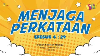 KelIR Kids Minggu 7 Februari 2021 - "Menjaga Perkataan" (Efesus 4 : 29)