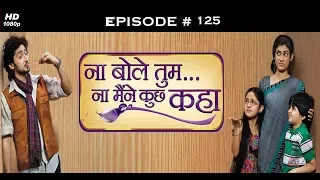 Na Bole Tum Na Maine Kuch Kaha-Season1 - 26th June 2012- ना बोले तुम ना मैने कुछ कहा - Full Episode