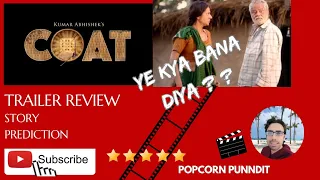 COAT Movie Trailer Review | Ye kaun dekhne Jayega ?