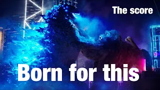 Godzilla vs Kong - Born for this by The Score