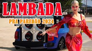 SELEÇÃO LAMBADA MAIO DE 2024 🚛 TOP LAMBADÃO PRA PAREDÃO 💥 MELHORES SERESTAS PRA TOMAR ENCONTRAR #5