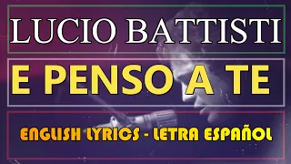 E PENSO A TE - Lucio Battisti 1970 (Letra Español, English Lyrics, Testo Italiano)