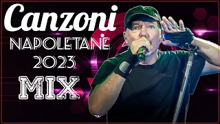 Canzoni Napoletane 2023 Mix 🔥Musica e Hit del Momento Estate 2023 🔥 Le Più Belle Canzoni Napoletane