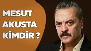 Mesut Akusta Kimdir ve Nerelidir ?