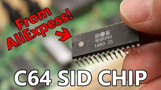 I bought a C64 SID chip from AliExpress!