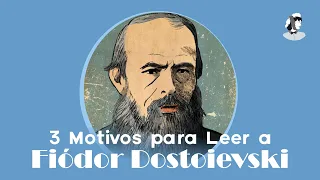 3 MOTIVOS PARA LEER A DOSTOIEVSKI