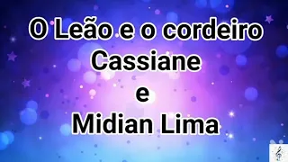 O Leão e o cordeiro- Cassiane e Midian Lima (letra)