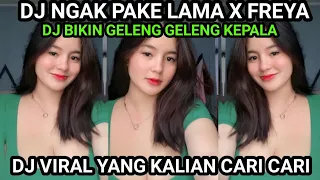 DJ JEDAG JEDUG NGAK PAKE LAMA X FREYA BIKIN GELENG GELENG KEPALA BAS TERENAK