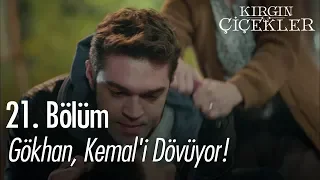 Gökhan, Kemal'i dövüyor! - Kırgın Çiçekler 21. Bölüm